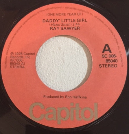 Ray Sawyer : (One More Year Of) Daddy's Little Girl (7", Single)