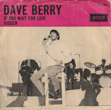 Dave Berry : If You Wait For Love / Hidden (7", Single, Mono, Pur)