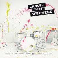 Cancel Your Weekend : Cancel Your Weekend (CD, Album)