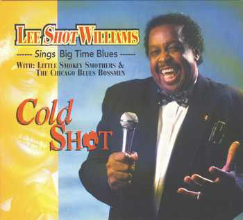 Lee Shot Williams : Cold Shot - Sings Big Time Blues (CD, Album, Dig)