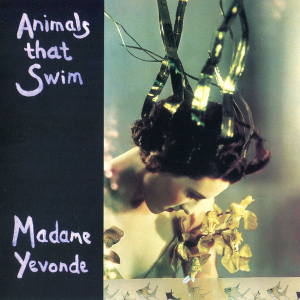 Animals That Swim : Madame Yevonde (7")