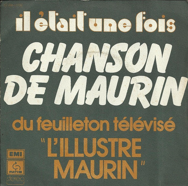 Il Était Une Fois : Chanson De Maurin (7", Single)