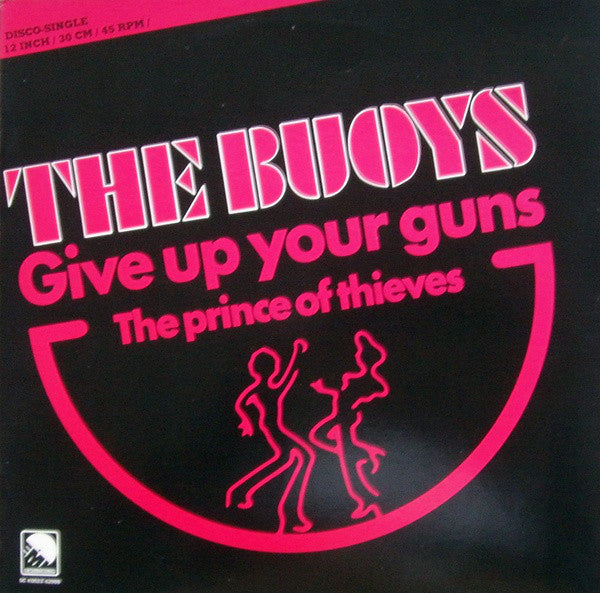 The Buoys : Give Up Your Guns (12", Single)