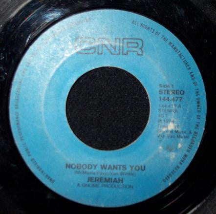 Jeremiah (2) : Nobody Wants You (7")