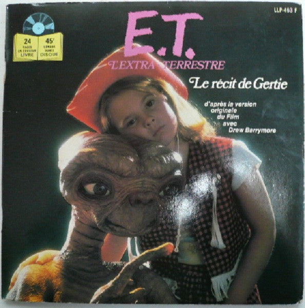 Fabienne Godet : E.T. L'Extra-Terrestre - Le Récit De Gertie D'Après La Version Originale Du Film (7", EP, Gat)