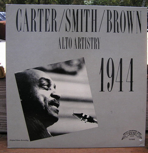 Benny Carter, Pete Brown (2), Willie Smith (2) : Alto Artistry 1944 (LP, Comp, Mono)