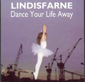 Lindisfarne : Dance Your Life Away (CD, Album, RE)