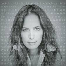 Chantal Kreviazuk : What If It All Means Something (CD, Album)