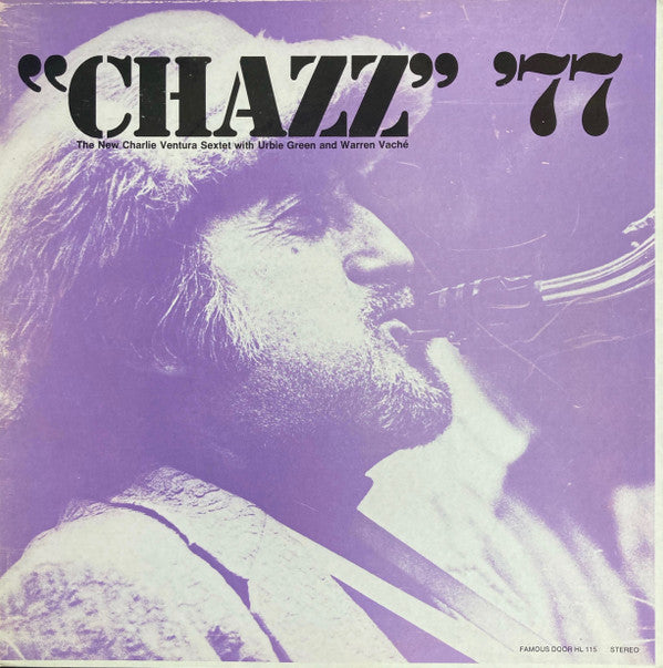 The New Charlie Ventura Sextet With Urbie Green And Warren Vaché : "Chazz" '77 (LP, Album)