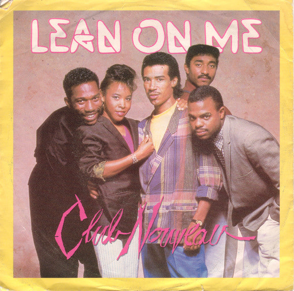 Club Nouveau : Lean On Me (7", Single)