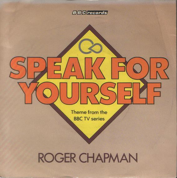 Roger Chapman : Speak For Yourself (7", Single)