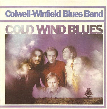 Colwell-Winfield Blues Band : Cold Wind Blues (LP, Album, RE + 7", Single)