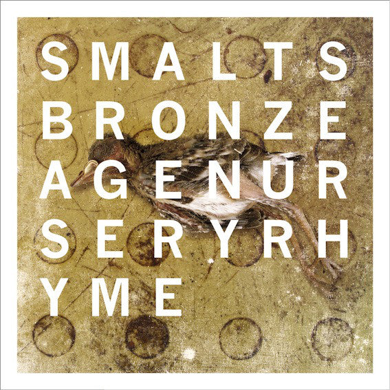 Smalts : Bronze Age Nursery Rhyme (LP, Comp)