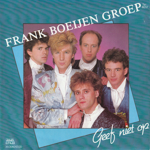 Frank Boeijen Groep : Geef Niet Op (7", Single)