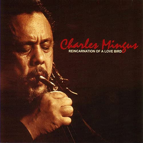 Charles Mingus : Reincarnation Of A Love Bird (CD, Album, RE)