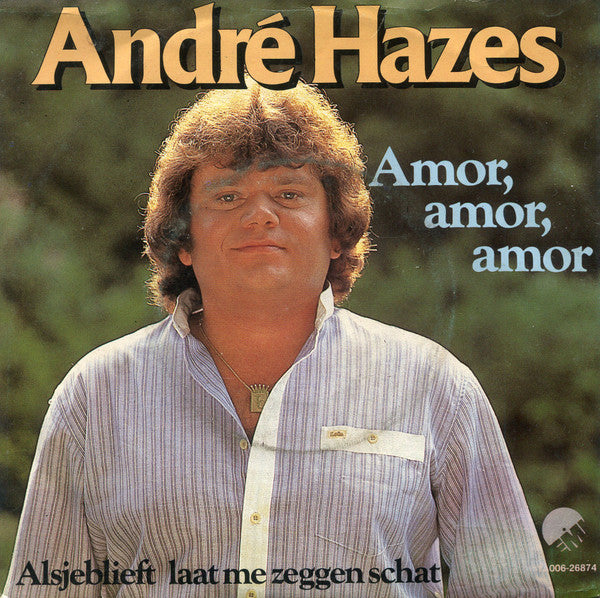 André Hazes : Amor, Amor, Amor (7", Single)