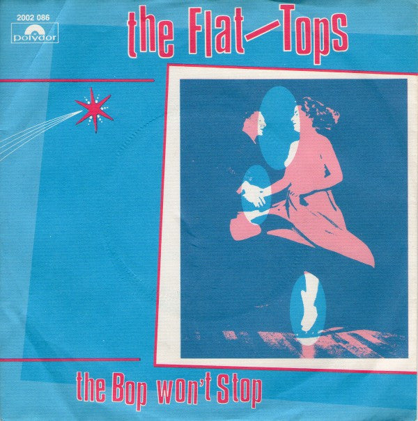 The Flat-Tops : The Bop Won't Stop (7", Single)