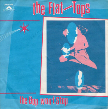 The Flat-Tops : The Bop Won't Stop (7", Single)