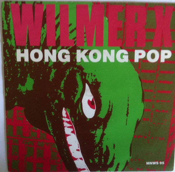 Wilmer X : Hong Kong Pop (7")