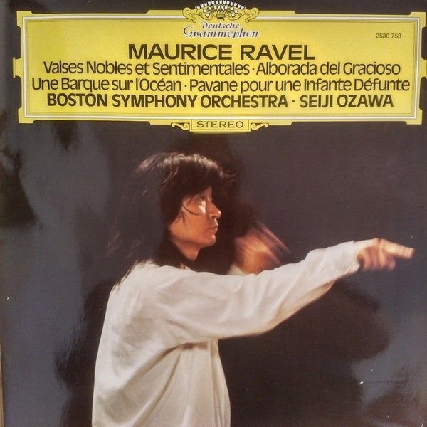 Maurice Ravel - Boston Symphony Orchestra • Seiji Ozawa : Valses Nobles Et Sentimentales • Alborada Del Gracioso - Une Barque Sur L'Ocean • Pavane Pour Une Infante Defunte (LP)