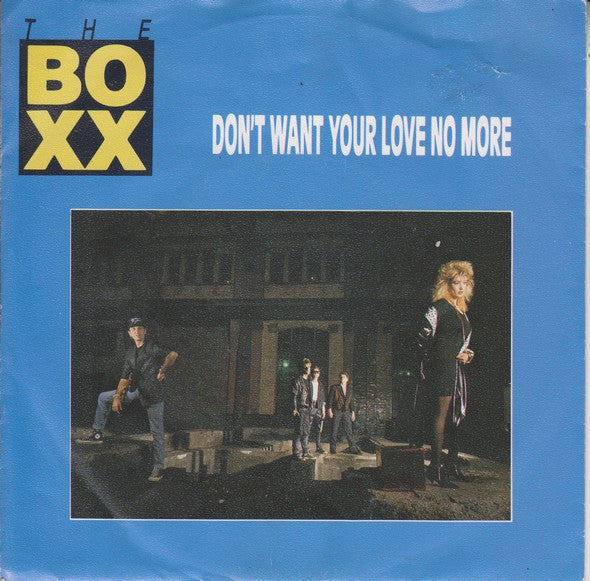 The Boxx (2) : Don't Want Your Love No More (7", Single)