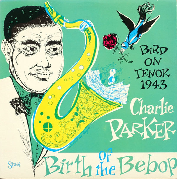 Charlie Parker : Bird On Tenor 1943 / Birth Of The Bebop (LP, Comp, Mono)