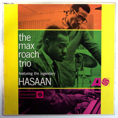 The Max Roach Trio Featuring Hasaan Ibn Ali : The Max Roach Trio Featuring The Legendary Hasaan (LP, Album, Mono)