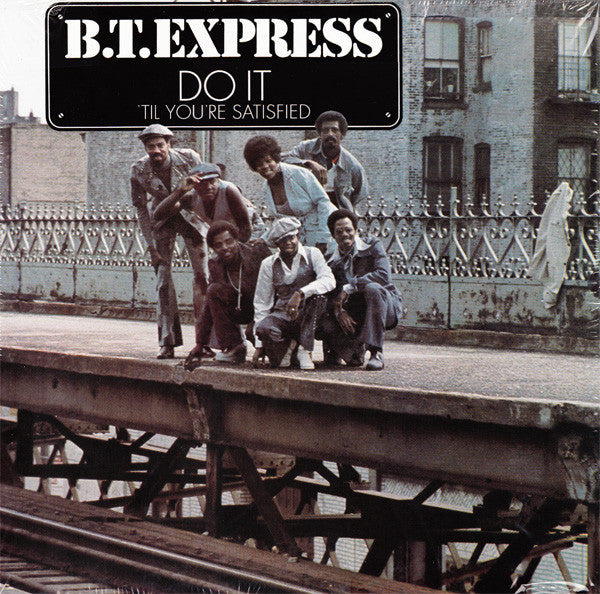 B.T. Express : Do It ('Til You're Satisfied) (LP, Album, RE)