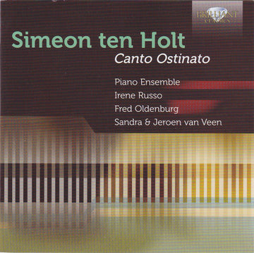 Simeon ten Holt - Piano Ensemble, Irene Russo, Fred Oldenburg, Sandra van Veen & Jeroen van Veen (2) : Canto Ostinato (2xCD, Album, RE)