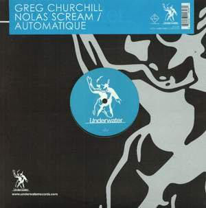 Greg Churchill : Nolas Scream / Automatique (12")