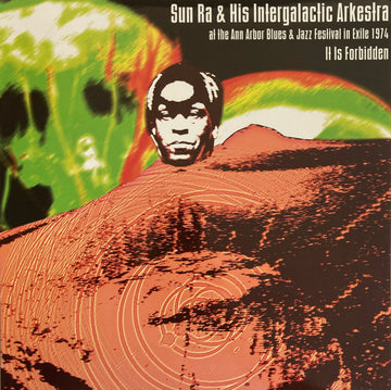 Sun Ra & His Intergalactic Arkestra* : At The Ann Arbor Blues & Jazz Festival In Exile 1974 - It Is Forbidden (LP, Mar)