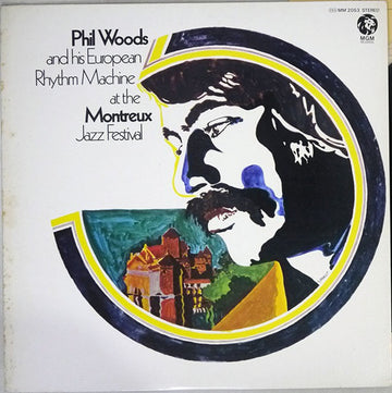 Phil Woods And His European Rhythm Machine : At The Montreux Jazz Festival (LP, Album, RE)