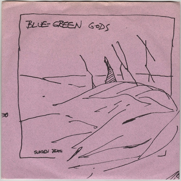 Blue-Green Gods : Sudden Death (7", EP)