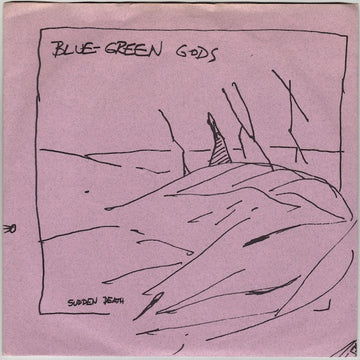 Blue-Green Gods : Sudden Death (7", EP)