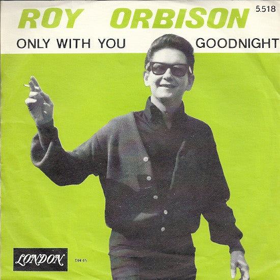 Roy Orbison : Only With You / Goodnight (7", Single)