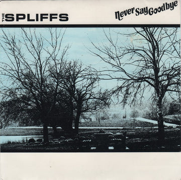 The Spliffs : Never Say Goodbye (7", Single)