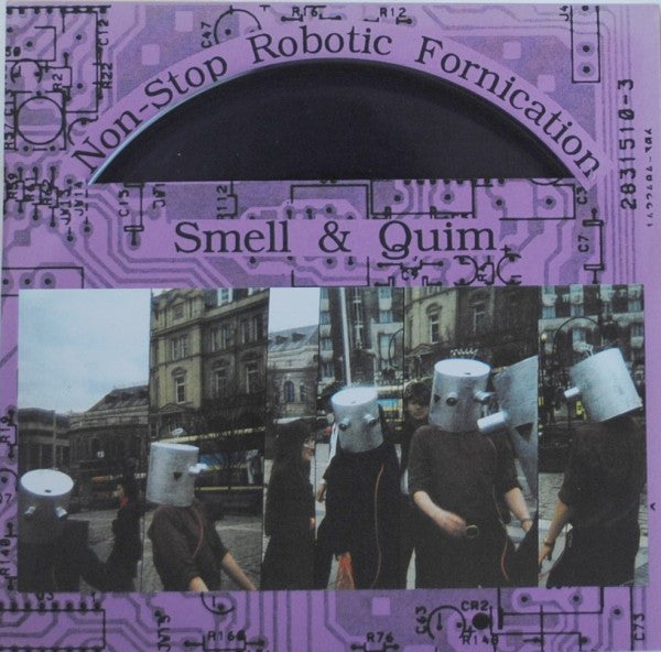Smell & Quim : Non-Stop Robotic Fornication (7", Ltd, Num, Vio)