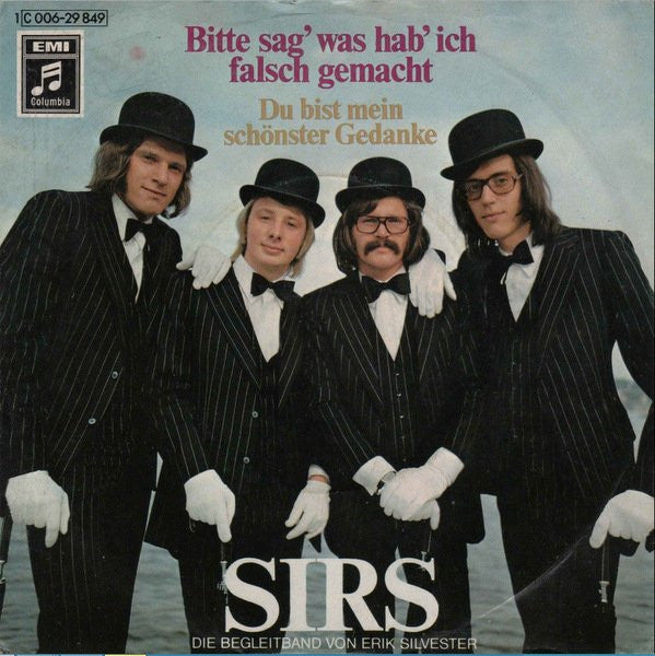 Sirs : Bitte Sag' Was Hab' Ich Falsch Gemacht / Du Bist Mein Schönster Gedanke (7", Single)