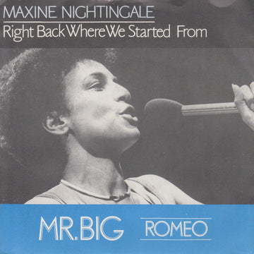 Maxine Nightingale / Mr Big : Right Back Where We Started From / Romeo (7")