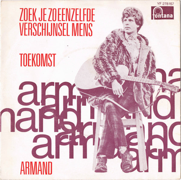Armand : Zoek Je Zo Eenzelfde Verschijnsel Mens / Toekomst (7", Single, Mono)