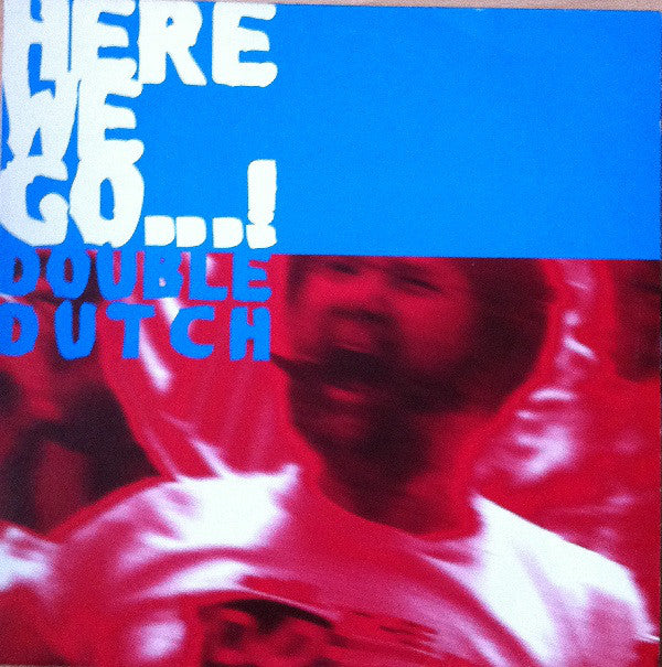 Double Dutch (4) : Here We Go...! (12")