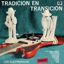 Los Electronicos : Tradicion En Transicion (10", RE)