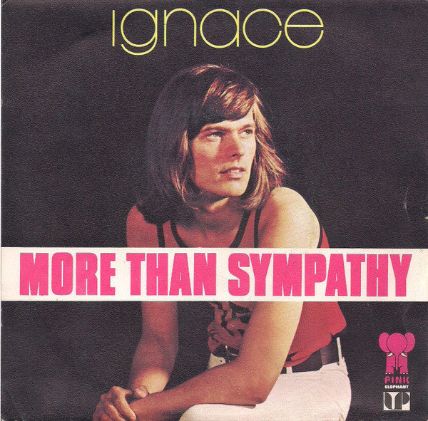 Ignace : More Than Sympathy (7", Single)