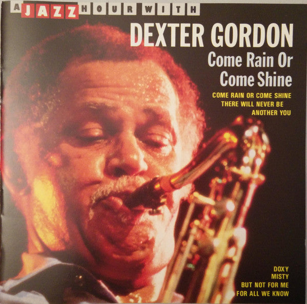 Dexter Gordon : Come Rain Or Come Shine (CD, Comp)