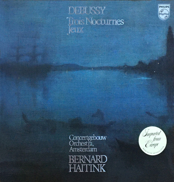 Debussy* – Concertgebouw Orchestra, Amsterdam*, Bernard Haitink : Trois Nocturnes / Jeux (LP)