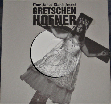 Gretschen Hofner : Time For A Black Jesus? (7", Single, Ltd)