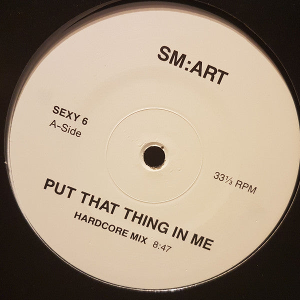 SM:Art Medea : Put That Thing In Me (12")
