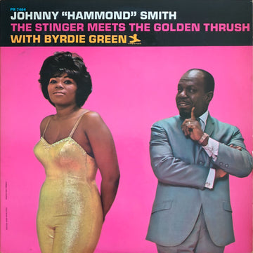 Johnny "Hammond" Smith* With Byrdie Green : The Stinger Meets The Golden Thrush (LP, Album, Mono)