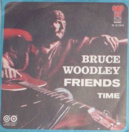 Bruce Woodley : Friends / Time (7")