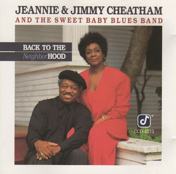 Jeannie & Jimmy Cheatham And The Sweet Baby Blues Band : Back To The Neighborhood (CD, Album)